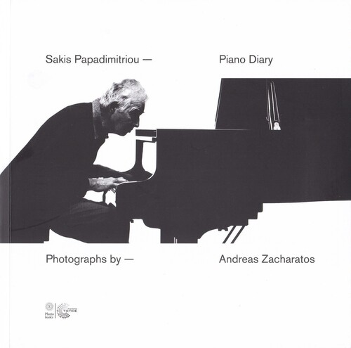 Sakis Papadimitriou: Piano Diary / Photographs by Andreas Zacharatos [Εκδόσεις Τόπος, 2023]